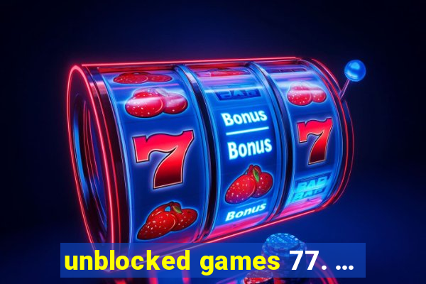 unblocked games 77. ...